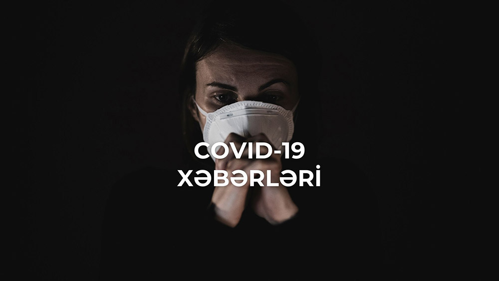 COVID-19 XƏBƏRLƏRİ